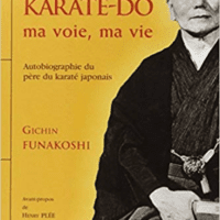 Karaté-do ma voie ma vie - Gichin Finakoshi